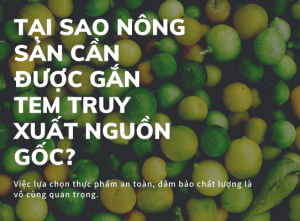 Tại sao cần tem truy xuất nguồn gốc nông sản?